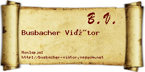 Busbacher Viátor névjegykártya